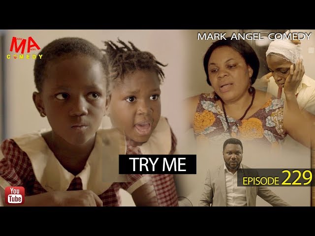 Try Me (Mark Angel Comedy) (Episode 229) class=