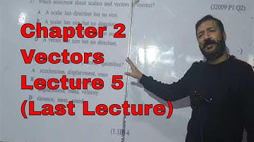 Physics O Level / IGCSE: Vectors Lecture 5 (Last Lecture) by Sumair Sajjad from Benchmark School