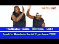 Double Trouble - Matome Live [ Bolobedu Social Experience| 2018]