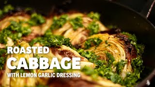 Roasted cabbage with lemon garlic dressing