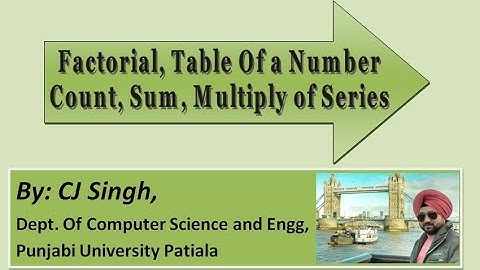 Lecture 10: Factorial of a number, Table of a Number, count, Sum, Product of series in C / C++.