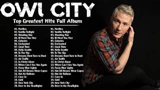 Owl City Greatest Hits Full Album  || Top Best Songs of Owl City 2022 Mix