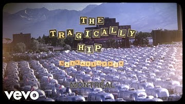 The Tragically Hip - Montreal (Live Audio)