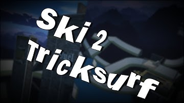 Ski2 Tricksurf clips