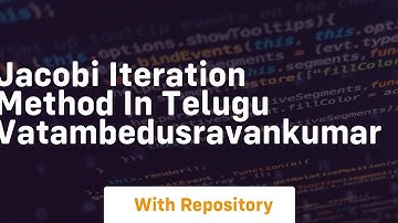 jacobi iteration method in telugu vatambedusravankumar