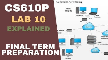 cs610p final term preparation | cs610p lab 10