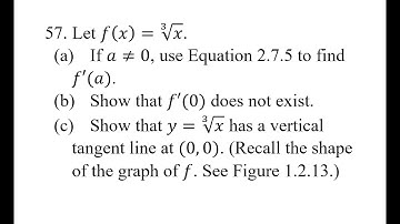57. Let f(x)=∛x.(a) If a≠0, use Equation 2.7.5 to find f