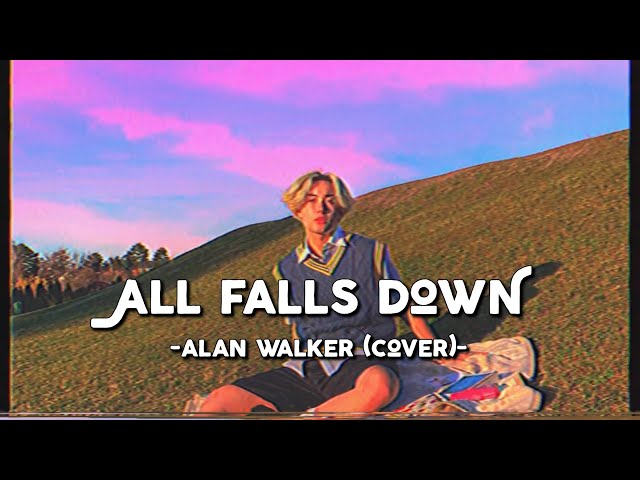 All Falls Down - Alan Walker ft. Noah Cyrus & Digital Farm Animals (Cover) (Lyrics & Vietsub) class=