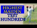 Highest maiden test hundreds  top 10  crickstats
