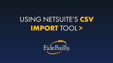 How to Import Data from Excel into NetSuite with the CSV Import Tool