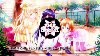 Shawn Wasabi - Pizza Rolls (metal x EDM mashup)