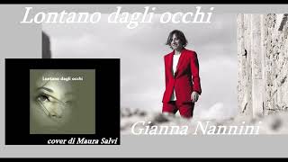 Lontano Dagli Occhi  Gianna Nannini  Cover Di Maura Salvi  con Testo In Descrizione