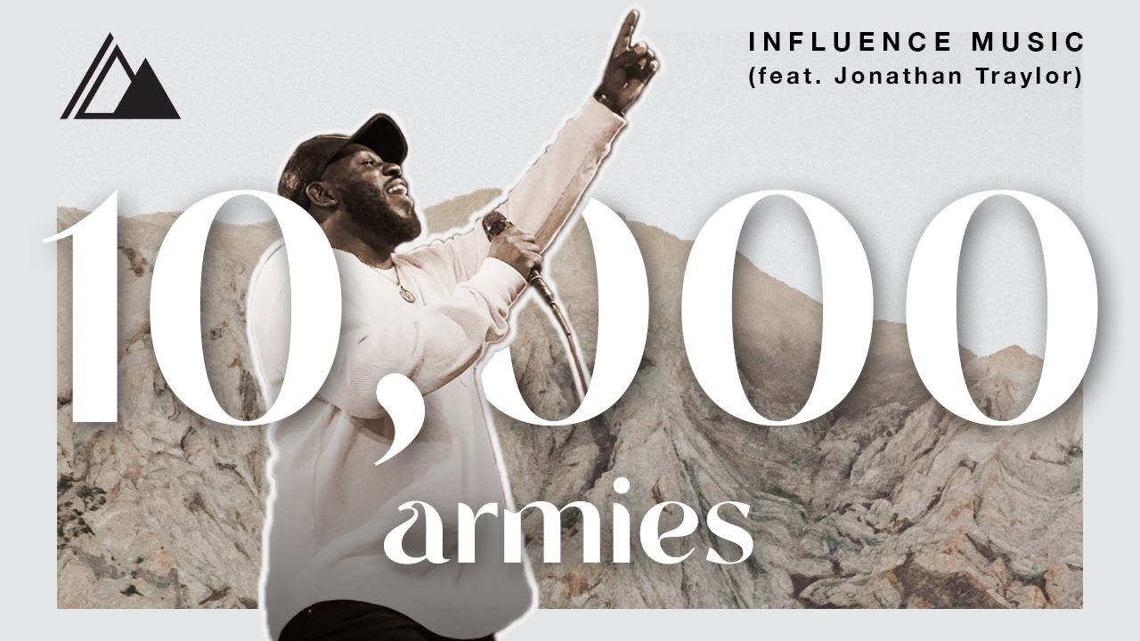 10,000 Armies | Influence Music & Jonathan Traylor | Live at Influence Church 10,000 Armies | Influence Music & Jonathan Traylor | Live at Influence Church