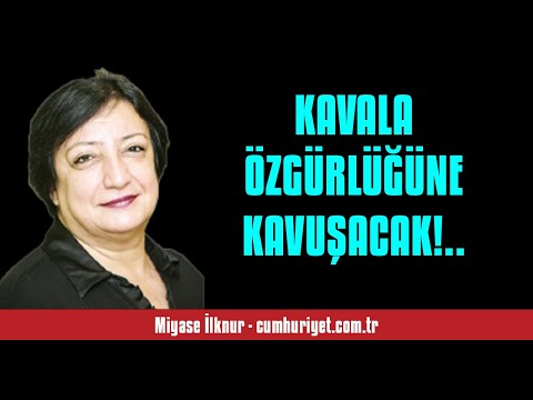 MİYASE İLKNUR: KAVALA