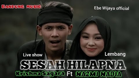 SESAH HILAPNA - KRISHNA SAGARA FT NAZMI NADIA ( BANDUNG MUSIC ) LIVE SHOW LEMBANG