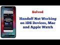 Handoff not working between ios 13 and catalina  watchos 6  heres the fix