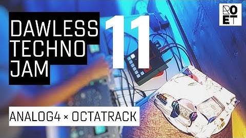 DAWless Techno Jam 11 | Octatrack MK2× Analog Four MK2