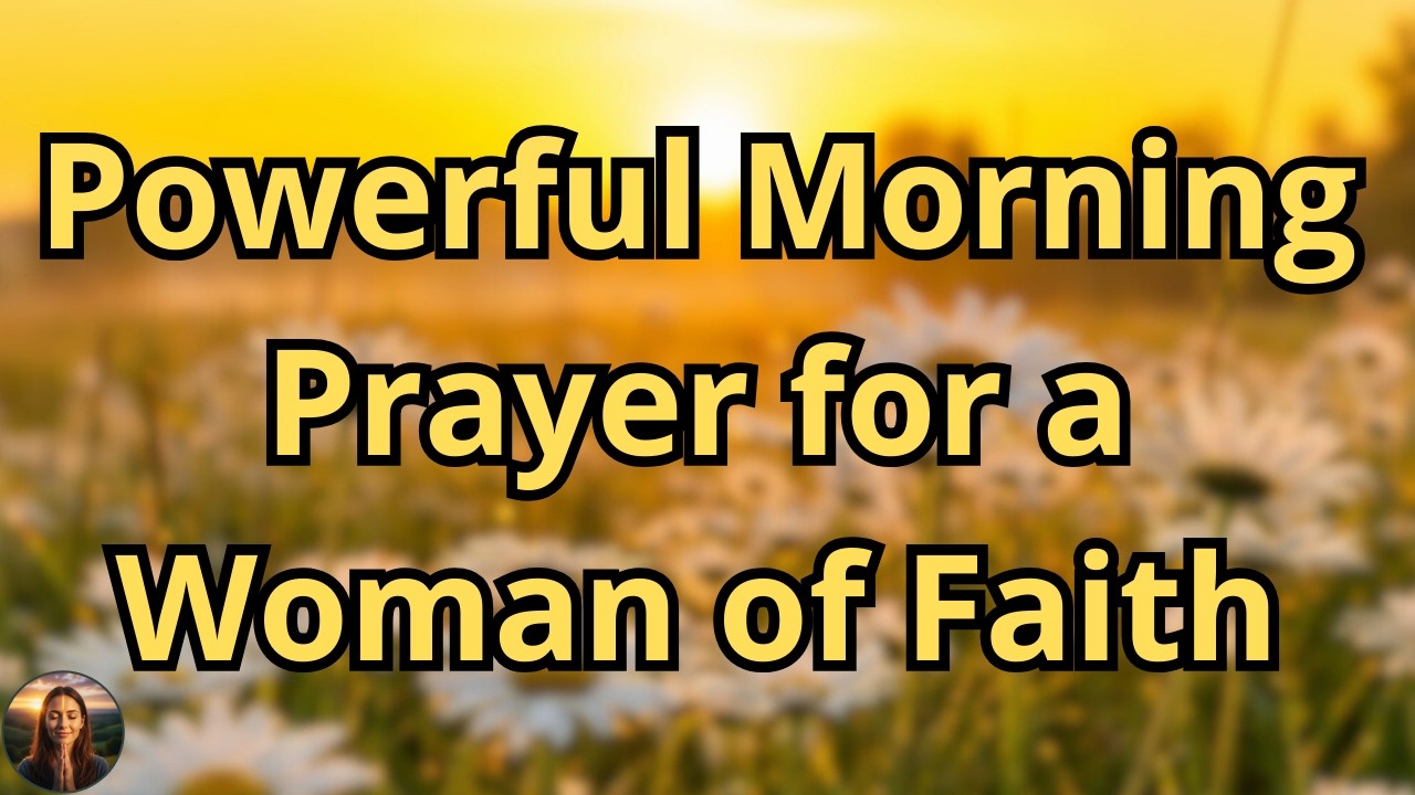 Morning Prayer for a Woman Who Needs God Today | Declare Blessings Over Your Day