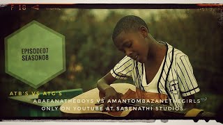 AbafanaTheBoys vs AmantombazaneTheGirls//Ep07-S08