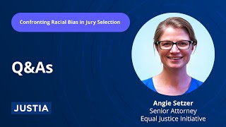 Q&As | Confronting Racial Bias in Jury Selection 6/6