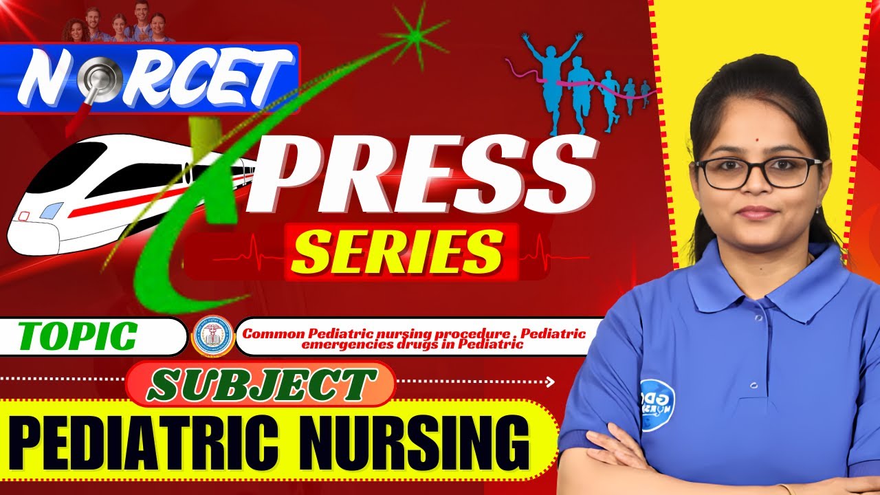 💥 NORCET Xpress Series – Day-31 | Pediatric emergencies drugs in Pediatric | PEDIATRIC NURSING |