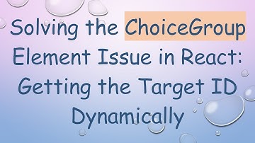 Solving the ChoiceGroup Element Issue in React: Getting the Target ID Dynamically