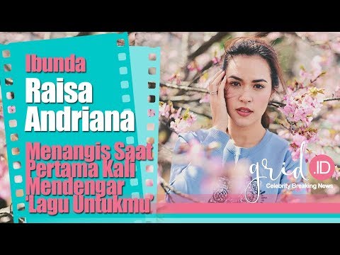 Ibunda Raisa Andriana Menangis Saat Pertama Kali Mendengar 'Lagu Untukmu'