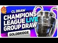 CHAMPIONS LEAGUE LIVE DRAW REACTION! Man United Transfer News