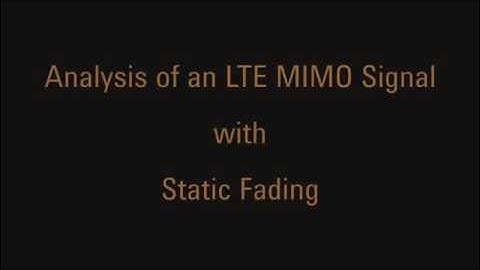 MIMO LTE Introduction w/ Keysight N7100