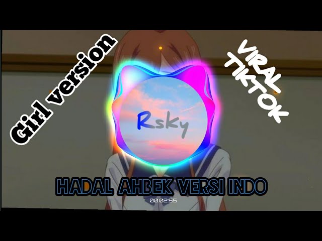 hadal ahbek versi indonesia(hadal ahbek girl indonesia version)viral tiktok class=