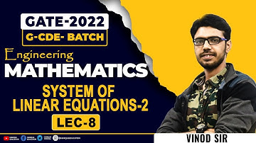 LEC-08 | system of linear equations part -2 || GATE/ESE 2022 I G-CDE Batch I GATE Live Class