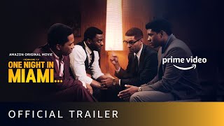 One Night In Miami - Official Trailer |Kingsley Ben-Adir, Eli Goree, Aldis Hodge |Amazon Prime Video