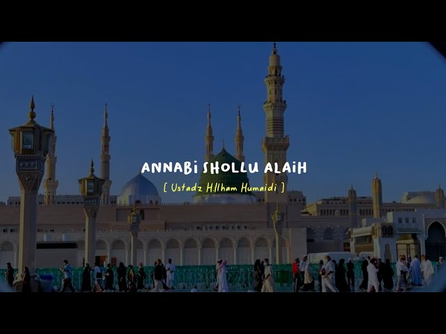 Qasidah Annabi Shollu Alaih [ Ustadz H.Ilham Humaidi ] Lirik & Terjemah class=