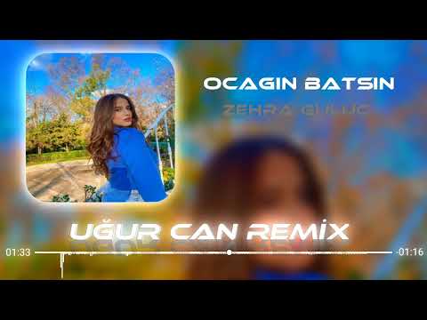 Zehra Gülüç - Ocağın Batsın ( Uğur Can Remix )