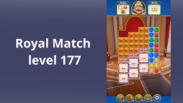 Royal Match Level 177 -  NO BOOSTERS
