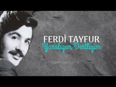 Ferdi Tayfur - Yaralıyım Dertliyim