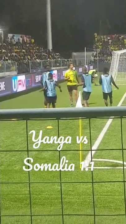 Yanga vs Somalia 1:1