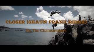 [JLM RELEASE] CLOSER (Shaun Frank Remix) By The Chainsmokers Music Video