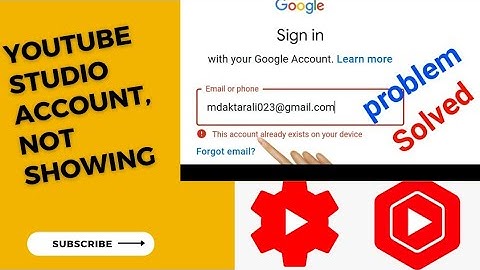YouTube studio This Google account already exists on your device problem solved.