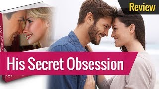 His Secret Obsession Review || James Bauer His Secret Obsession Reviews