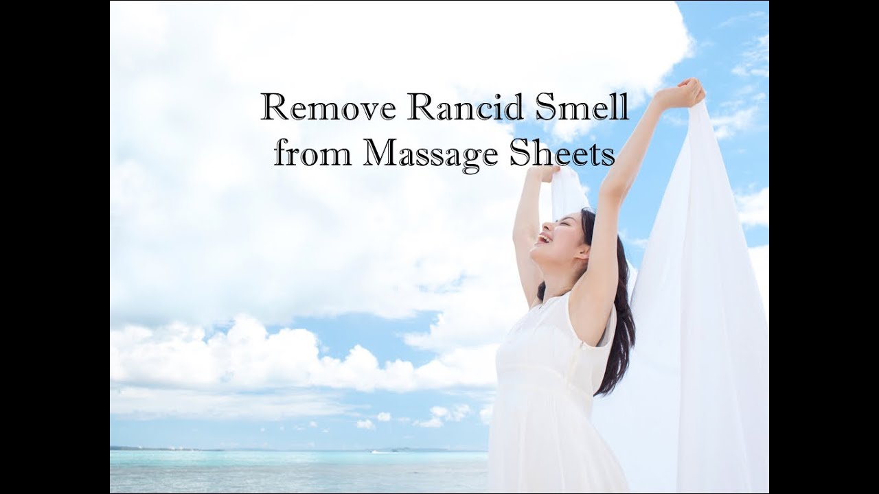 How To Remove Rancid Oil Smell From Massage Sheets