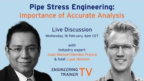 EngineeringTrainerTV – Pipe stress engineering: Importance of accurate analysis