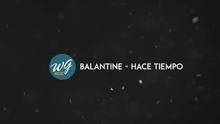 Balantine - Hace tiempo