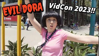 Evil Dora at VIDCON 2023!!