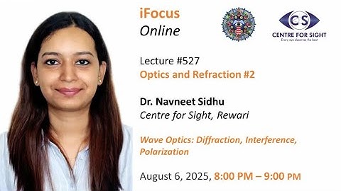 Wave Optics by Dr. Navneet Sidhu, Wed, Aug 6, 8:00 PM IST