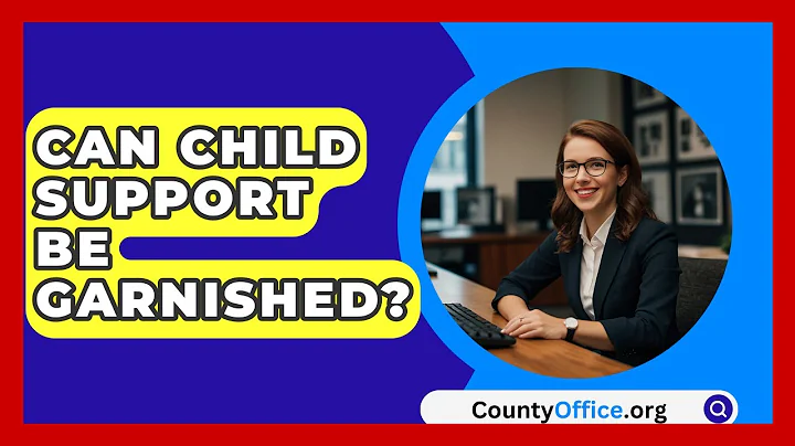 Can Child Support Be Garnished? - CountyOffice.org
