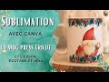 Sublimation sur tasse avec canva epson ecotank et la mug press cricut  en franais