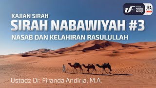 Sirah Nabawiyah #3 - Nasab Dan Kelahiran Rasulullah - Ust Dr. Firanda Andirja, Lc, M.A.