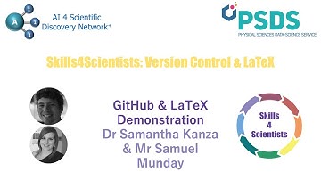 Skills4Scientists: Version Control and LaTeX - GitHub & LaTeX Demo - Samantha Kanza & Samuel Munday