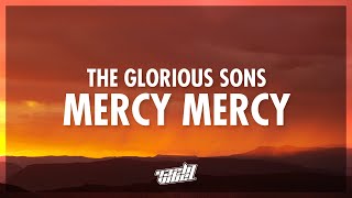 Video thumbnail of "The Glorious Sons - Mercy Mercy (Lyrics) | 432Hz"